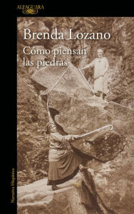 Como piensan las piedras Brenda Lozano Author