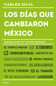 Los dias que cambiaron Mexico Carlos Silva Author