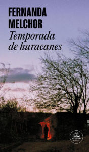 Temporada de huracanes - Fernanda Melchor