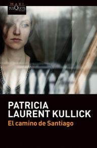 El camino de Santiago - Patricia Laurent Kullick