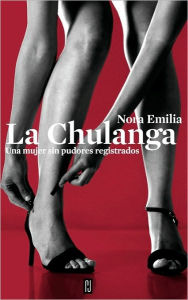 La Chulanga - Emilia Nora Emilia