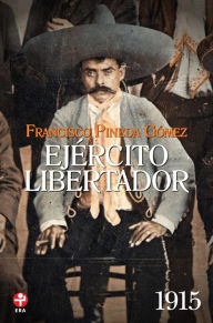 Ejército Libertador: 1915 Francisco Pineda Author