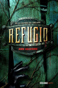 Refugio - Ann Aguirre