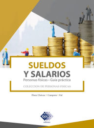 Sueldos y salarios. Personas fÃsicas. GuÃa práctica 2019 José Pérez Chávez Author