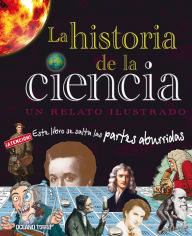 Historia de la ciencia, La. Un relato ilustrado Jack Challoner Author