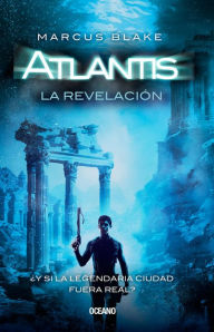 Atlantis. La revelación Marcus Blake Author