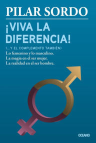 Viva la diferencia! (... y el complemento tambin) - Pilar Sordo