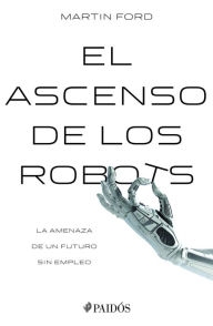 El ascenso de los robots - Martin Ford