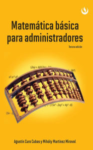 Matemática básica para administradores: Tercera edición - Agustín Curo