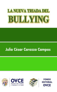 La Nueva Triada del Bullying - Julio Cesar Carozzo Campos