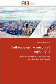 L'Ethique Entre Raison Et Sentiment Jean-Michel Heitz Author