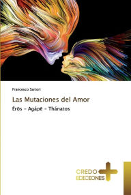 Las Mutaciones del Amor Francesco Sartori Author