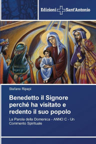 Benedetto il Signore perché ha visitato e redento il suo popolo Stefano Ripepi Author