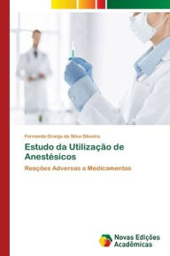 Estudo da Utiliza??o de Anest?sicos Fernanda Granja da Silva Oliveira Author