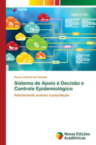 Sistema de Apoio à Decisão e Controle Epidemiológico Renan Andrioli de Almeida Author