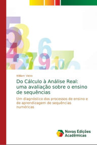 Do Cálculo à Análise Real: uma avaliação sobre o ensino de sequências William Vieira Author