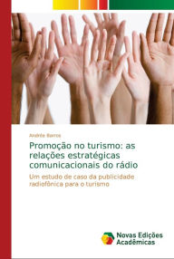 Promoção no turismo: as relações estratégicas comunicacionais do rádio Andréa Barros Author