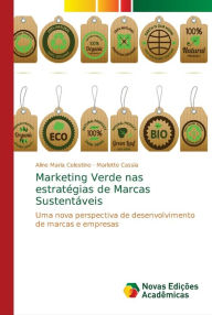 Marketing Verde nas estratégias de Marcas Sustentáveis Aline Maria Celestino Author
