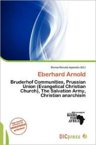 Eberhard Arnold - Dismas Reinald Apostolis