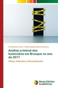 AnÃ¡lise criminal dos homicÃ­dios em Brusque no ano de 2017 Fernando de Faveri Author