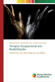 Terapia Ocupacional em Reabilitação Nonato Márcio Custódio Maia Sá Author