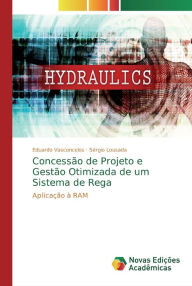 Concessão de Projeto e Gestão Otimizada de um Sistema de Rega Eduardo Vasconcelos Author