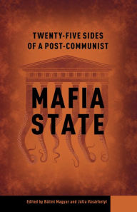 Twenty-four sides of a Post-Communist Mafia State B lint Magyar Editor