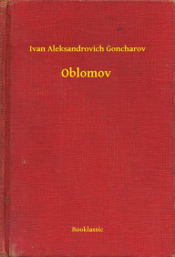Oblomov - Ivan Aleksandrovich Goncharov