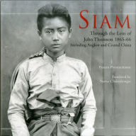 Siam: Through the Lens of John Thomson 1865-66 Paisarn Piemmettawat Text by