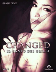 9786185330064 - Grazia Cioce: Changed: Il canto dei grilli - Το βιβλίο
