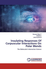 Insulating Responses Of Corpuscular Interactions On Polar Blends Ramesh Babu P Author