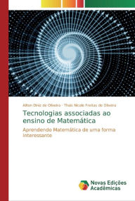 Tecnologias associadas ao ensino de Matemática Aílton Diniz de Oliveira Author