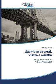 Szemben az árral, vissza a múltba Ortutay Péter Author