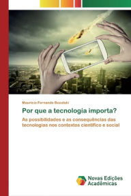 Por que a tecnologia importa? MaurÃ­cio Fernando Bozatski Author