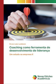 Coaching como ferramenta de desenvolvimento de liderança Bruna Luiza Landmann Author
