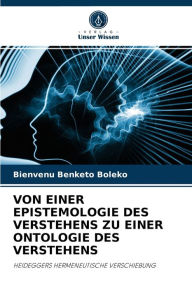 VON EINER EPISTEMOLOGIE DES VERSTEHENS ZU EINER ONTOLOGIE DES VERSTEHENS Bienvenu Benketo Boleko Author