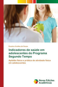 Indicadores de saúde em adolescentes do Programa Segundo Tempo Evanice Avelino de Souza Author