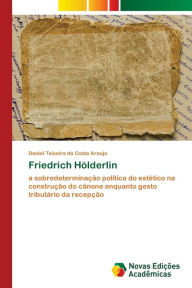 Friedrich Hölderlin Daniel Teixeira da Costa Araujo Author