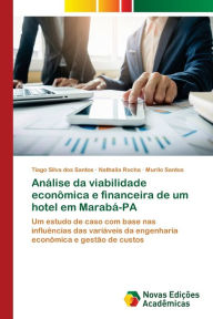 An?lise da viabilidade econ?mica e financeira de um hotel em Marab?-PA Tiago Silva dos Santos Author