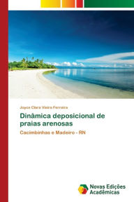 Dinâmica deposicional de praias arenosas Joyce Clara Vieira Ferreira Author
