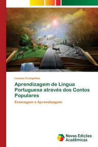 Aprendizagem de Língua Portuguesa através dos Contos Populares Luciana Evangelista Author