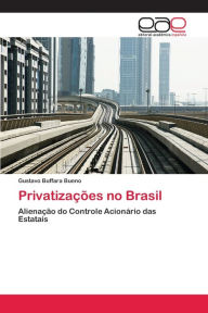 Privatizações no Brasil Gustavo Buffara Bueno Author