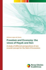 Freedom and Economy: the views of Hayek and Sen Adriano Lopes de Souza Author