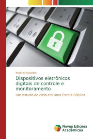 Dispositivos eletrÃ´nicos digitais de controle e monitoramento RogÃ©rio Marcelino Author