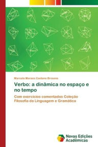 Verbo: a dinâmica no espaço e no tempo Marcelo Moraes Caetano Brosens Author