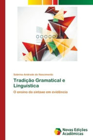 Tradição Gramatical e Linguística Sabrina Andrade do Nascimento Author