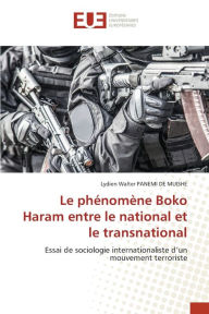 Le phénomène Boko Haram entre le national et le transnational Lydien Walter PANEMI DE MUISHE Author