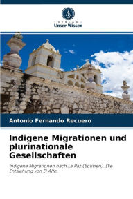 Indigene Migrationen und plurinationale Gesellschaften Antonio Fernando Recuero Author