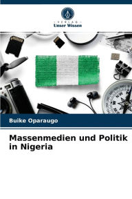 Massenmedien und Politik in Nigeria Buike Oparaugo Author