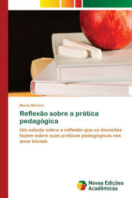 ReflexÃ£o sobre a prÃ¡tica pedagÃ³gica Maria Oliveira Author